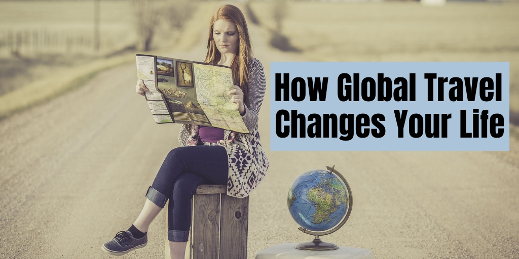 How global travel changes your life