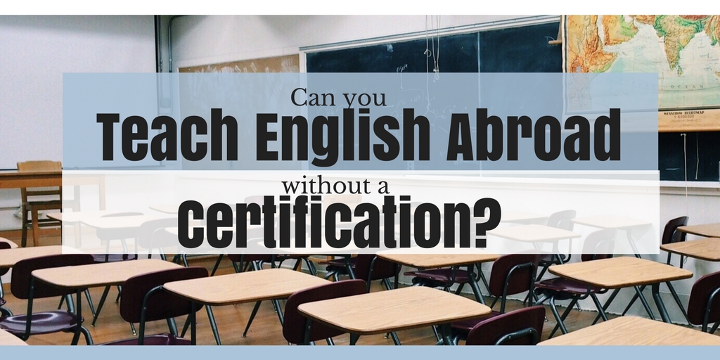 Teach English abroad without certification